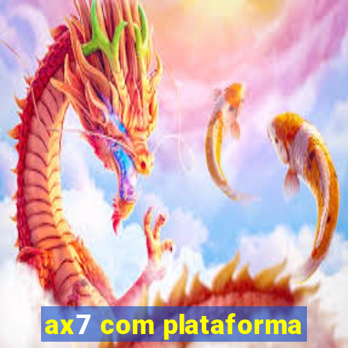 ax7 com plataforma